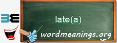 WordMeaning blackboard for late(a)